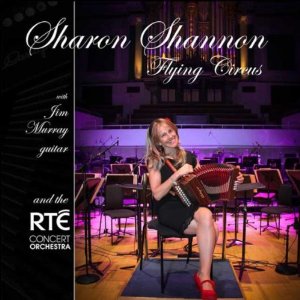 Sharon Shannon & The RTE Concert Orchestra - Flying Circus - 